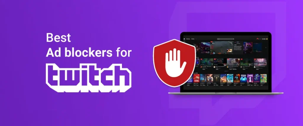 Top 5 Twitch Ad Blockers Every Streamer Should Know About